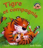 Couverture du livre « Tigre et compagnie » de Tickle Jack aux éditions Grund