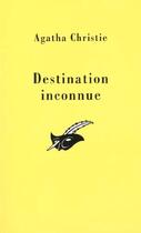Couverture du livre « Destination inconnue » de Agatha Christie aux éditions Editions Du Masque