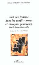 Couverture du livre « VIOL DES FEMMES DANS LES CONFLITS ARMES ET THERAPIES FAMILIALES : Cas du Congo Brazzaville » de Sidonie Matokot-Mianzenza aux éditions L'harmattan