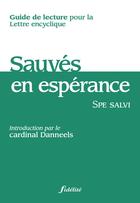 Couverture du livre « Sauves en esperance - guide de lecture pour la lettre encyclique » de  aux éditions Fidelite