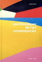 Couverture du livre « Les chroniques de l'art contemporain » de Karine Tissot aux éditions Infolio