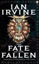 Couverture du livre « The Song of the Tears ; Tome 1: The Fate of the Fallen » de Ian Irvine aux éditions Little Brown Book Group Digital
