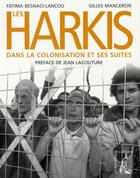 Couverture du livre « Les harkis dans la colonisation et ses suites » de Manceron et Besnaci-Lancou aux éditions Editions De L'atelier