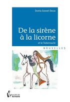 Couverture du livre « De la sirène à la licorne ; et le tabernacle » de Domia Granet-Desse aux éditions Societe Des Ecrivains