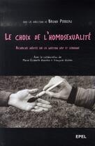 Couverture du livre « Le choix de l'homosexualité » de B Perreau aux éditions Epel