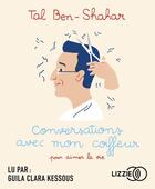Couverture du livre « Conversations avec mon coiffeur » de Tal Ben-Shahar aux éditions Lizzie