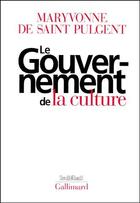 Couverture du livre « Le gouvernement de la culture » de Saint Pulgent aux éditions Gallimard