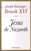 Couverture du livre « Jésus de nazareth » de Benoit Xvi aux éditions Flammarion