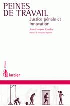 Couverture du livre « Plaidoyer pour une sociologie de l'innovation pénale » de Cauchie Jean-Francoi aux éditions Larcier