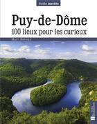 Couverture du livre « Puy-de-Dôme ; 100 lieux pour les curieux » de Marc Nevoux aux éditions Bonneton