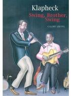 Couverture du livre « Klapheck ; swing, brother, swing » de Marmande/Klapheck aux éditions Galerie Lelong