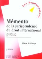 Couverture du livre « Memento De La Jurisprudence Du Droit International Public » de Blaise Tchikaya aux éditions Hachette Education
