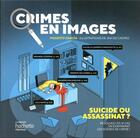 Couverture du livre « Crimes en images : suicide ou assassinat ? résolvez les 12 cas en examinant les scènes de crime ! » de Modesto Garcia et Javi De Castro aux éditions Hachette Pratique