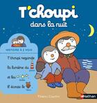 Couverture du livre « T'choupi dans la nuit » de Thierry Courtin aux éditions Nathan