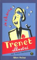 Couverture du livre « Trenet illustre - je chante » de Dupuy/Berberian aux éditions Albin Michel