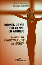 Couverture du livre « Formes de vie chrétienne en Afrique ; forms of christian life in africa » de Giuseppe Ruggieri aux éditions L'harmattan