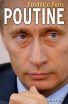 Couverture du livre « Poutine » de Frederic Pons aux éditions Calmann-levy