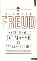 Couverture du livre « Psychologie de masse et analyse du moi » de Freud Sigmund aux éditions Points