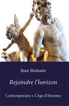 Couverture du livre « Rejoindre l'horizon » de Jean Romain aux éditions L'age D'homme