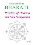 Couverture du livre « Practice of dharma and rani mangammal - ethical way of life » de Bharati Shuddhananda aux éditions Assa