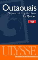 Couverture du livre « Outaouais ; chapitre tiré du guie Ulysse « le Québec » » de  aux éditions Ulysse