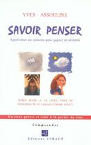 Couverture du livre « Savoir penser ; apprivoiser ses penées pour gagner en sérénité » de Yves Assouline aux éditions Atract
