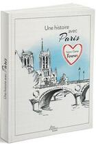 Couverture du livre « Une histoire avec Paris ; Notre Dame » de Anne Calife et Jacques Caspar aux éditions The Menthol House
