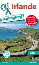 Couverture du livre « Guide du Routard ; Irlande (édition 2017) » de Collectif Hachette aux éditions Hachette Tourisme