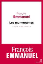 Couverture du livre « Les murmurantes » de Francois Emmanuel aux éditions Seuil