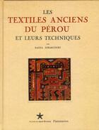 Couverture du livre « Les textiles anciens du Pérou et leurs techniques » de Raoul D' Harcourt aux éditions Flammarion