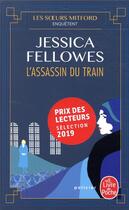 Couverture du livre « Les soeurs Mitford enquêtent Tome 1 : l'assassin du train » de Jessica Fellowes aux éditions Le Livre De Poche