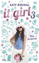 Couverture du livre « It girl t.3 ; vive la mariée » de Katy Birchall aux éditions Pocket Jeunesse