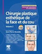 Couverture du livre « Chirurgie plastique esthétique de la face et du cou t.2 » de J.-P. Bessede aux éditions Elsevier-masson