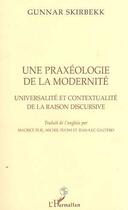 Couverture du livre « Praxeologie (une) de la modernite » de Gunnar Skirbekk aux éditions Editions L'harmattan