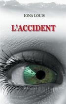 Couverture du livre « L'accident » de Iona Louis aux éditions Books On Demand