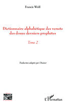 Couverture du livre « Dictionnaire alphabétique des versets de douze derniers prophètes t.2 » de Francis Weil aux éditions Editions L'harmattan