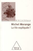 Couverture du livre « La vie expliquée ? » de Morange-M aux éditions Odile Jacob