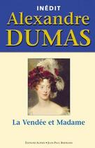 Couverture du livre « La Vendée et madame » de Alexandre Dumas aux éditions Alphee.jean-paul Bertrand
