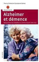 Couverture du livre « Alzheimer et démence ; rencontrer les malades et communiquer avec eux » de Thierry Collaud et Concepcion Gomez aux éditions Saint-augustin