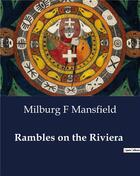 Couverture du livre « Rambles on the Riviera » de Milburg F Mansfield aux éditions Culturea