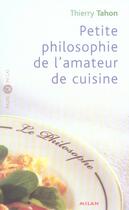 Couverture du livre « Petit philosophie de l'amateur de cuisine » de Thierry Tahon aux éditions Milan