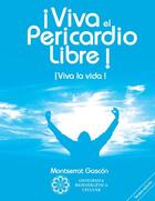 Couverture du livre « Viva el pericardio libre ! viva la vida ! » de Montserrat Gascon Segundo aux éditions Books On Demand