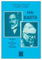 Couverture du livre « Karl Barth : genèse et réception de sa théologie » de Pierre Gisel aux éditions Labor Et Fides