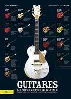 Couverture du livre « Guitares ; l'encyclopédie ultime » de Terry Burrows aux éditions Hors Collection