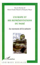 Couverture du livre « L'Europe et ses représentations du passé ; les tourments de la mémoire » de Marie-Claude Maurel aux éditions L'harmattan