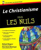 Couverture du livre « Le christianisme pour les nuls » de Wagner/Metzinger aux éditions Pour Les Nuls