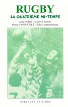 Couverture du livre « Rugby ; la quatrième mi-temps » de Jean Fabre et Pierre Capdeville aux éditions Cepadues