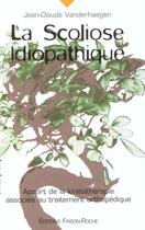 Couverture du livre « La scoliose idiopathique » de J.C. Vanderhaegen aux éditions Frison Roche