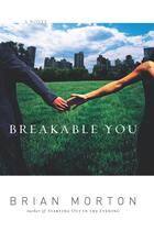 Couverture du livre « Breakable You » de Brian Morton aux éditions Houghton Mifflin Harcourt