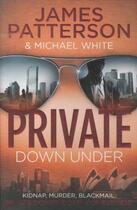 Couverture du livre « Private down under » de James Patterson et Michael White aux éditions 